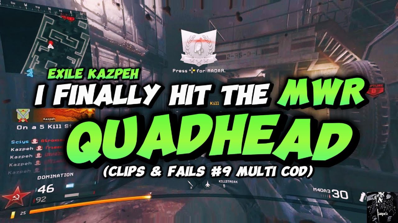Exile Kazpeh | MWR QUADHEAD!!! | (Multi COD Clips & Fails #9) @Kazpeh