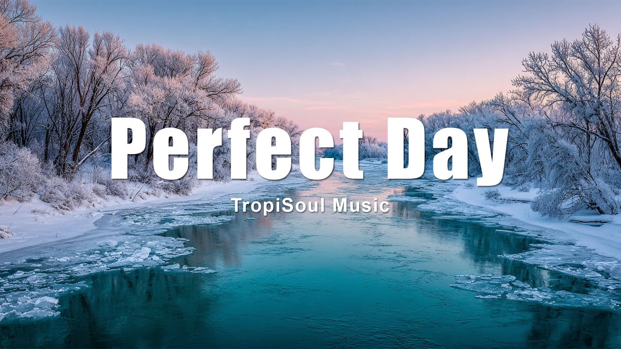 Perfect Day 2026 🌞 | Smooth Chillout & Tropical House Relaxation