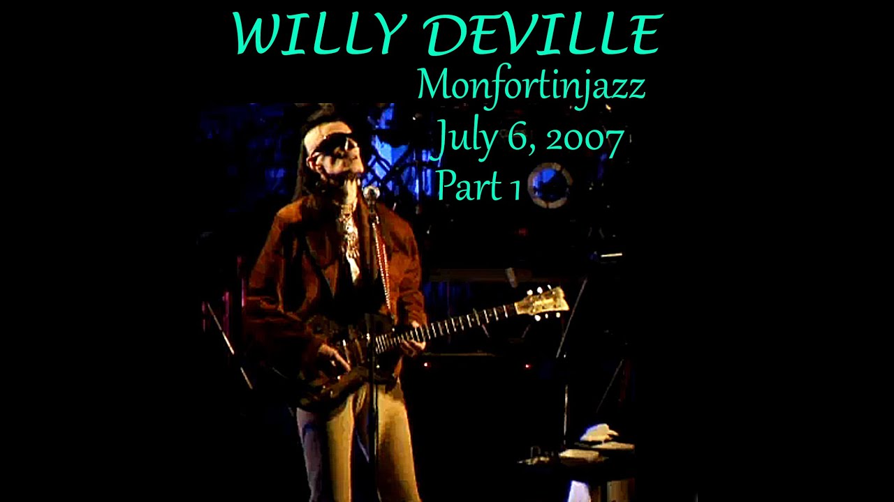 Willy DeVille - Monfortinjazz, July 6, 2007 -  Part 1 - Audio Recording