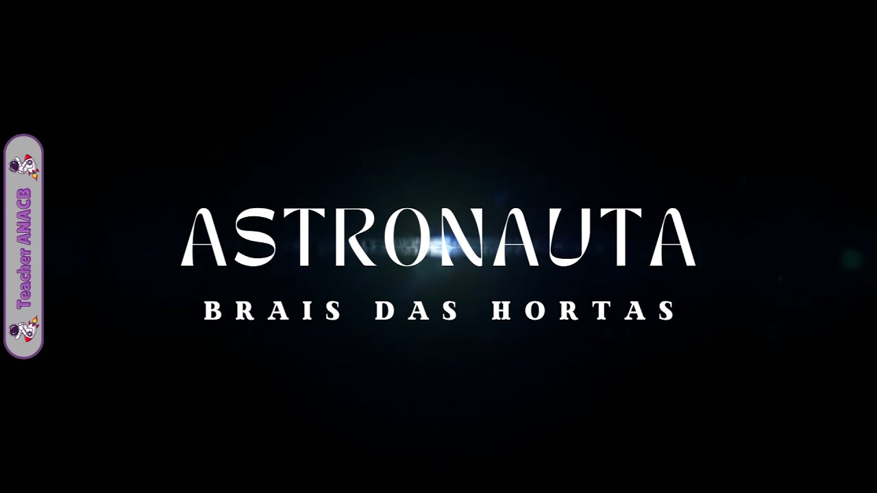 Astronauta (letra) - Brais das Hortas
