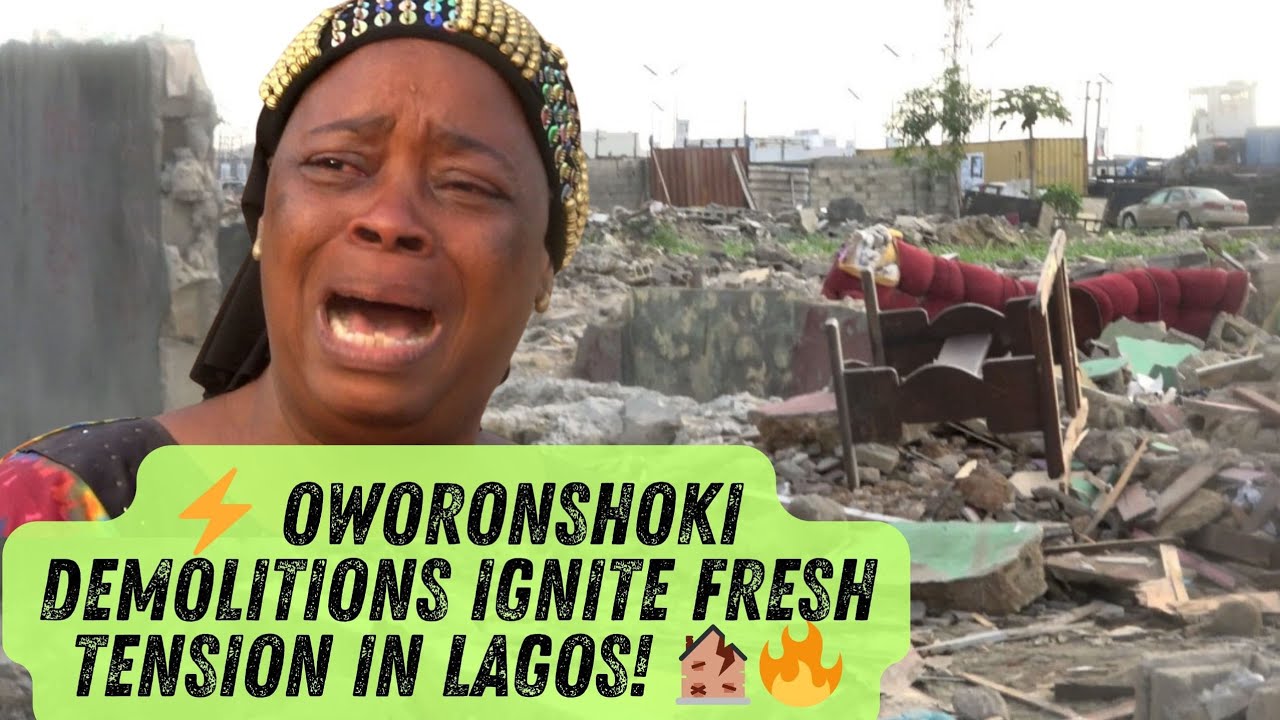 Oworonshoki Demolitions Spark Fresh Tension In Lagos As Residents Continue To Revolt