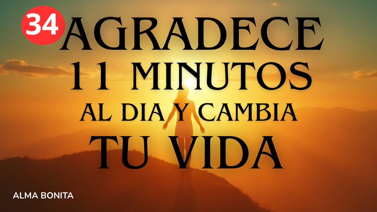 11 Minutos de Gratitud Que Cambian Tu Día Desde la Mañana