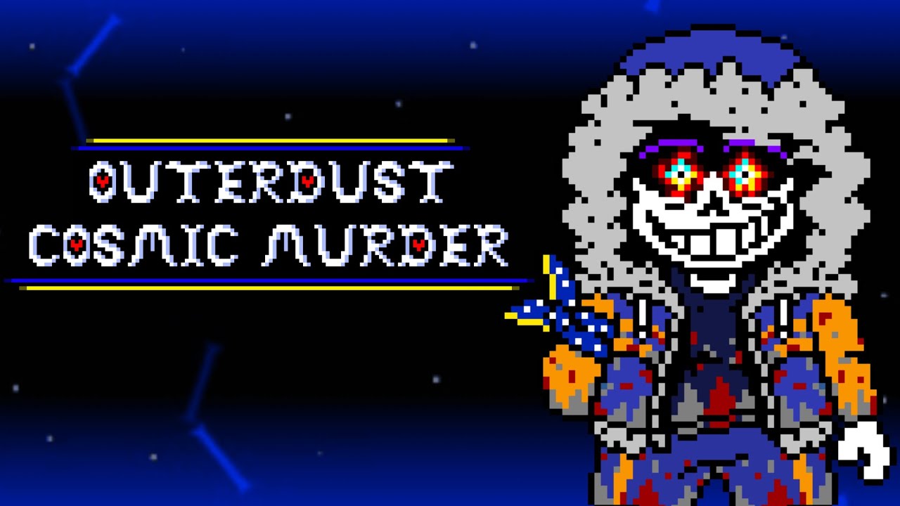 Outerdust Cosmic Murder【Undertale AU】[Original AU] (red megalovania cover)
