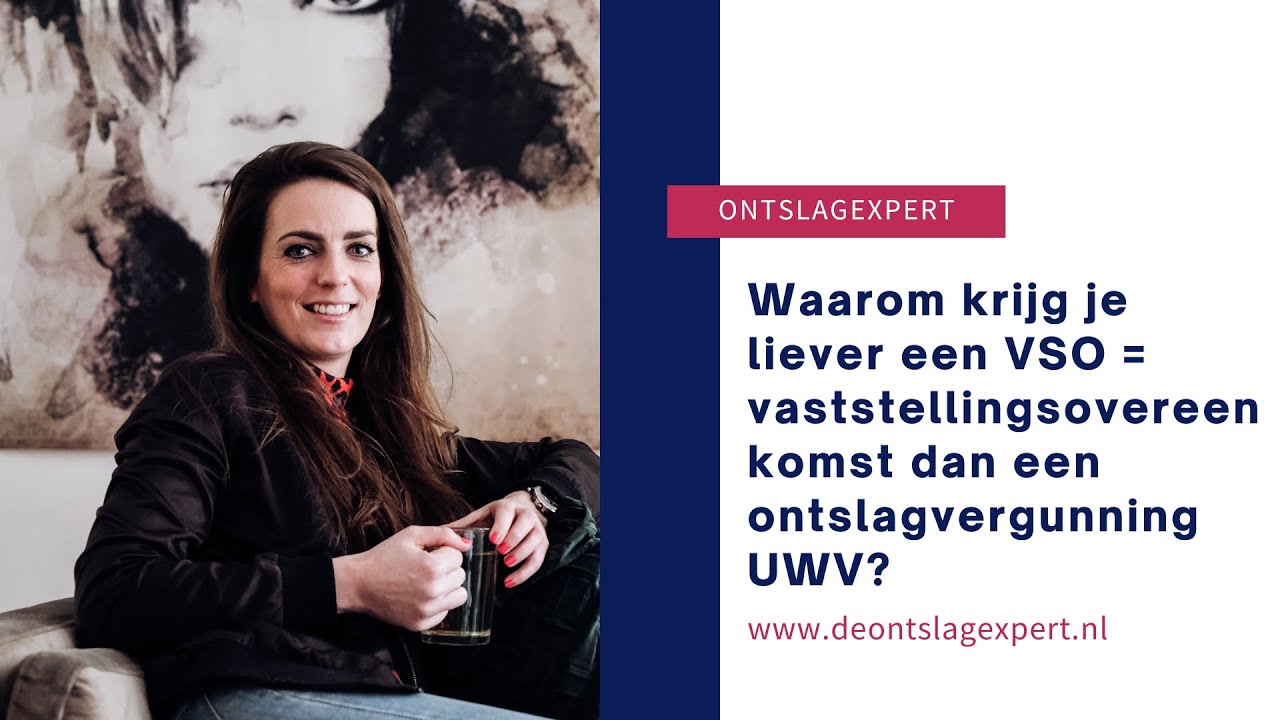 Waarom krijg je liever een VSO dan een ontslagvergunning UWV?