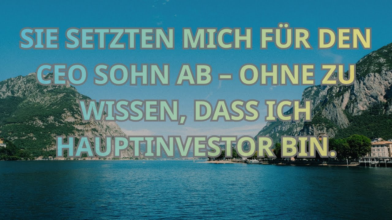 SIE SETZTEN MICH FÜR DEN CEO SOHN AB – OHNE ZU WISSEN, DASS ICH HAUPTINVESTOR BIN