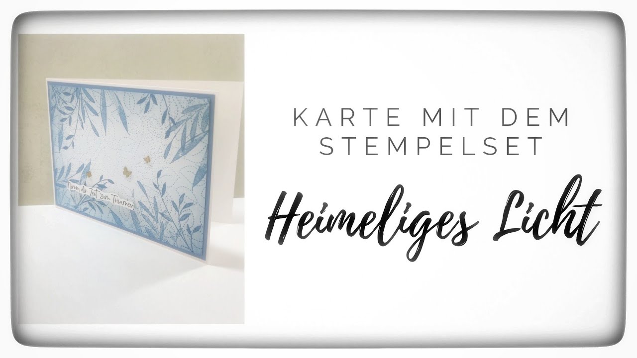 281. Video/ Karte mit dem Stempelset HEIMELIGES LICHT und neuer IN COLOR Farbe in Boho Blau von SU