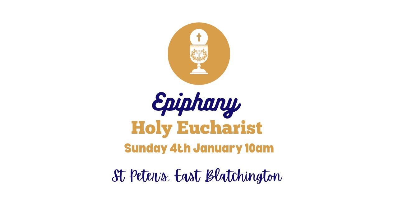 The Holy Eucharist - Epiphany transferred  4th January 2026