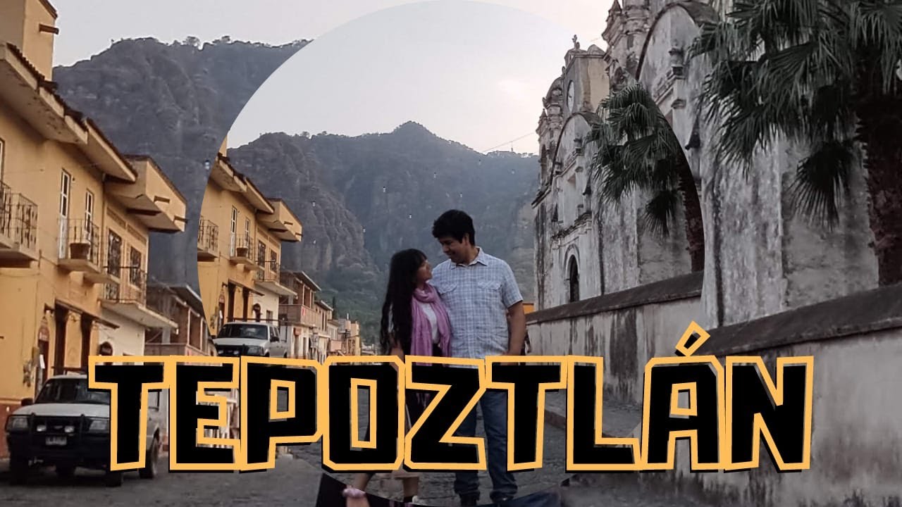 Tepoztlán | Pueblo Mágico | Hospedaje, Alimentos, Actividades