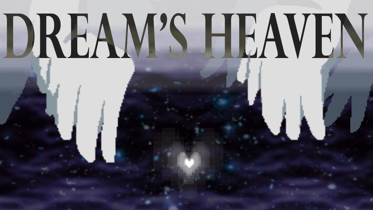 DREAM'S HEAVEN - DELTARUNE UST