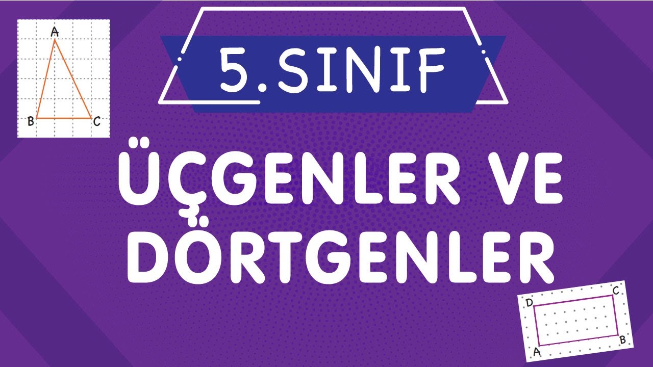 ÜÇGENLER ve DÖRTGENLER 5. Sınıf Matematik Yeni Nesil Konu Anlatımı PDF (İMT Hoca)