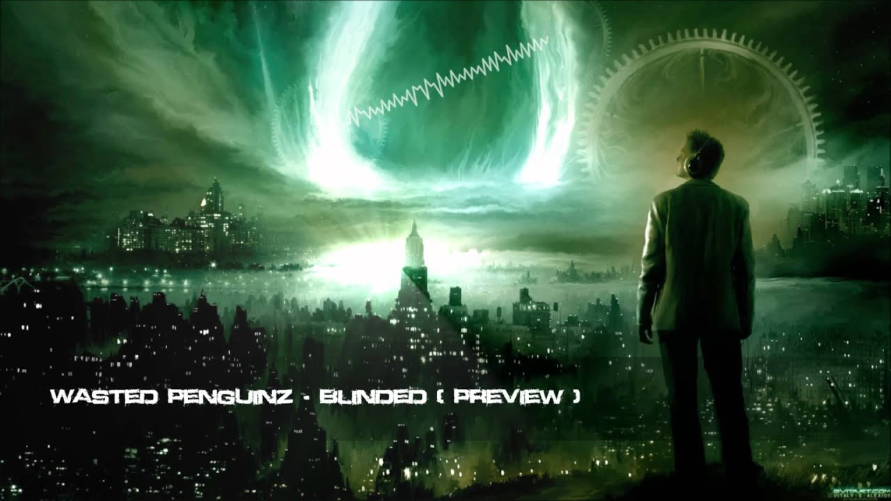 Wasted Penguinz - Blinded (Remastered Reverze Edit) [HQ 1080p]