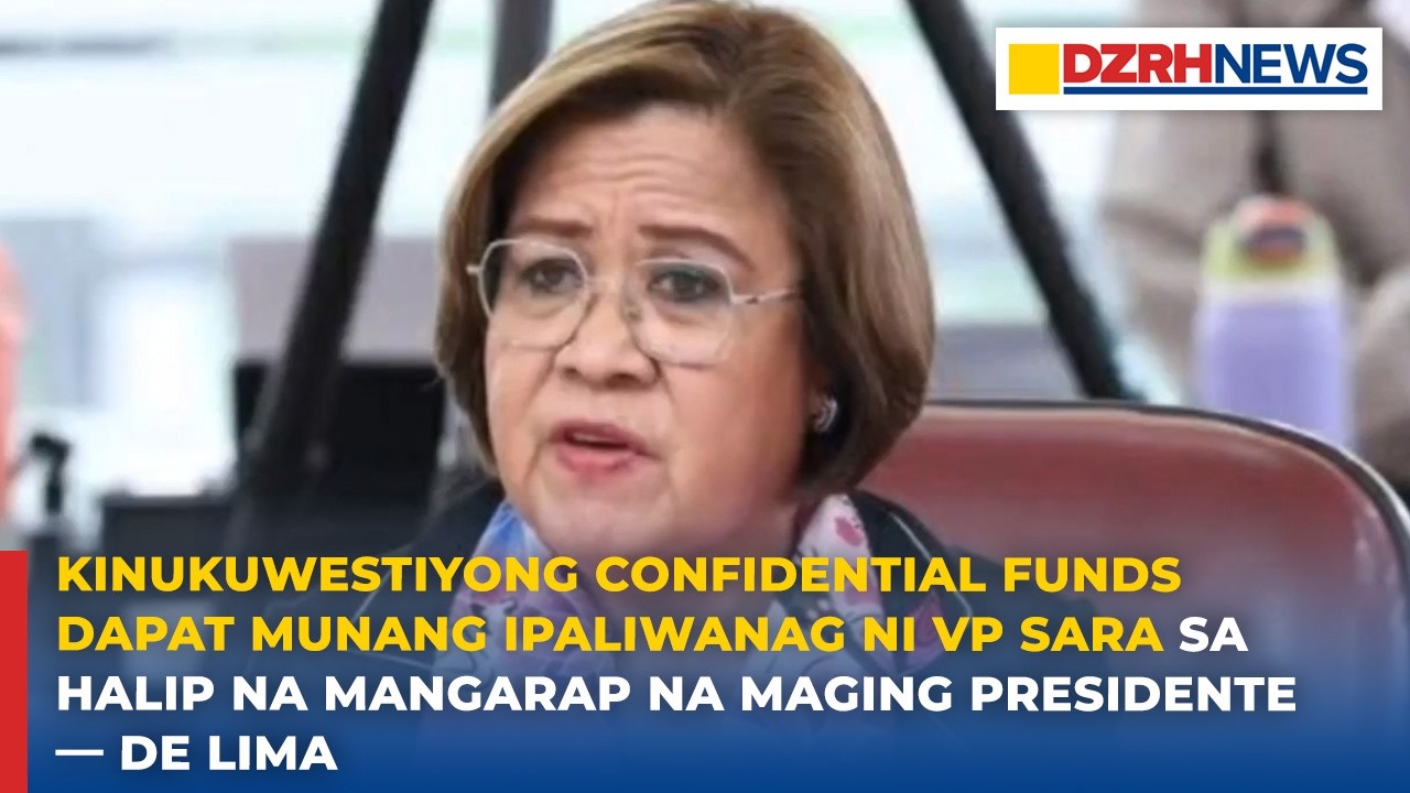 Kinukuwestiyong confidential funds dapat munang ipaliwanag ni VP Sara bago maging presidente —DeLima