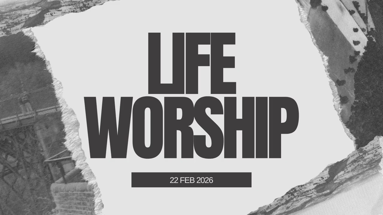 Life Worship Feb 22, 2026