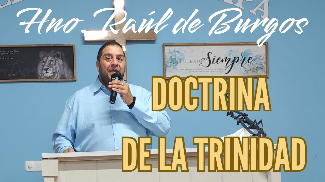 Hno. Raúl de Burgos “Doctrina de la Trinidad Explicada” (+preguntas bíblicas)
