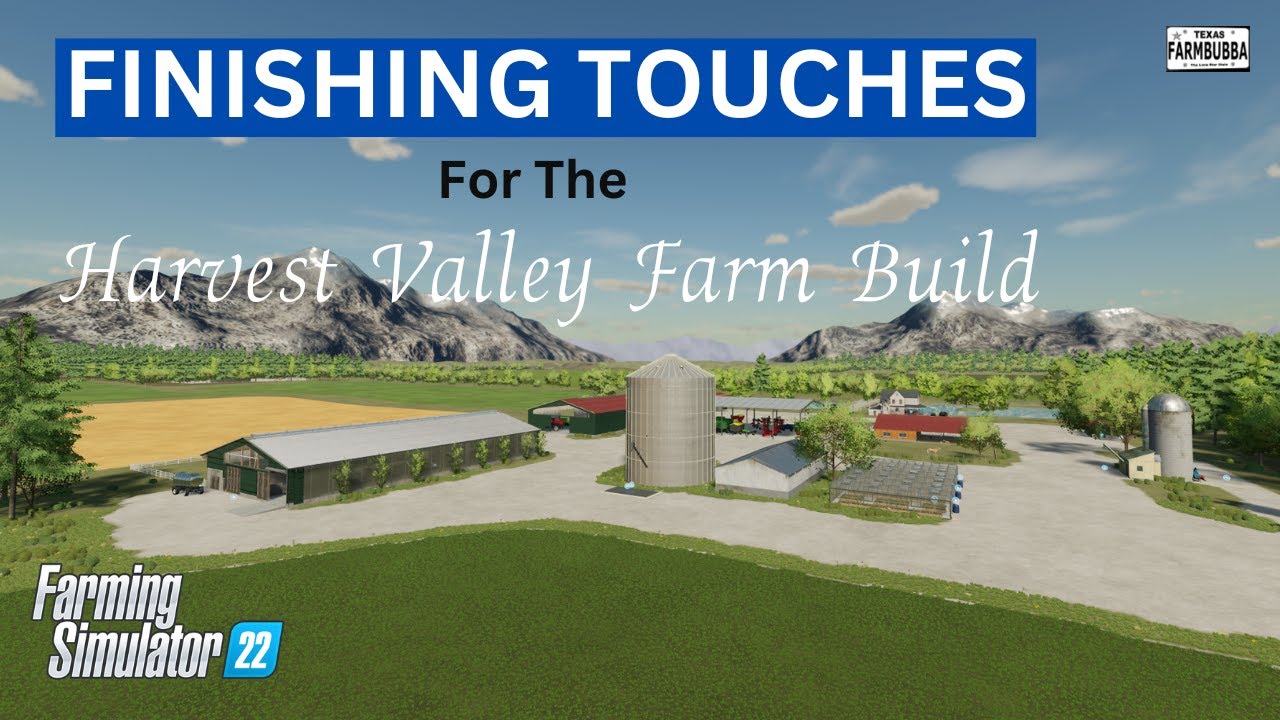 Final MODS are added to our Harvest Valley Farm Build.