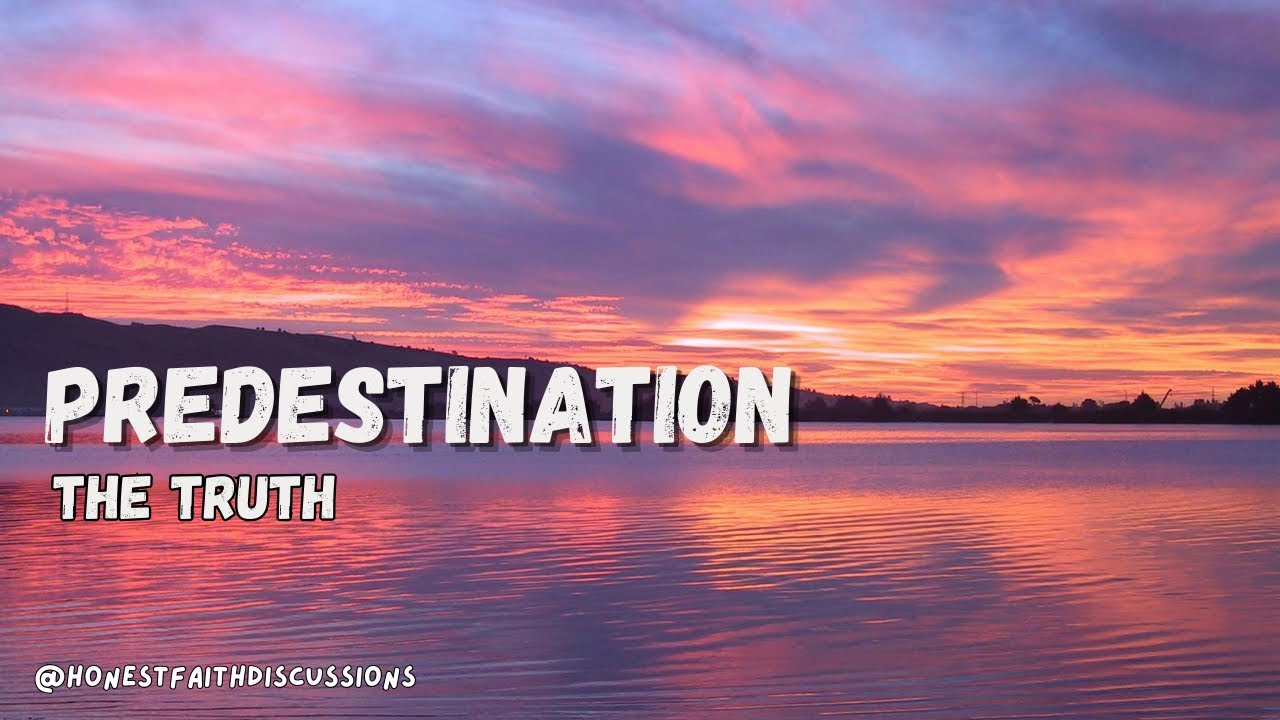 Predestination : The Biblical Truth