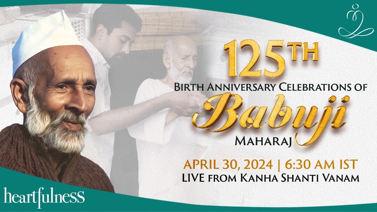 125th Birth Anniversary Celebrations of Babuji Maharaj | 30 April 2024 | 6.30 AM IST | Daaji | Kanha