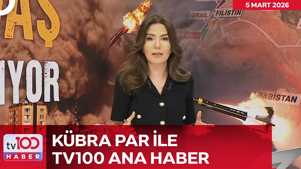Kübra Par ile tv100 Ana Haber l 5 Mart 2026
