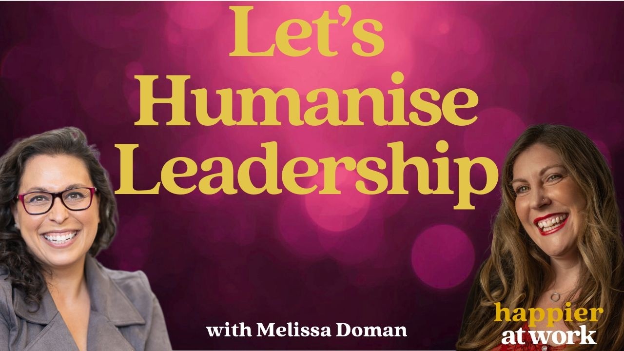 The Realities of Leadership Mental Health with Melissa Doman | Happier at Work Podcast