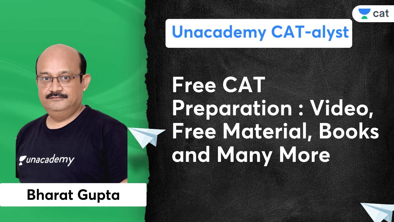 Free CAT Preparation : Video, Free Material, Books and Many More | Bharat Gupta | Unacademy CATalyst