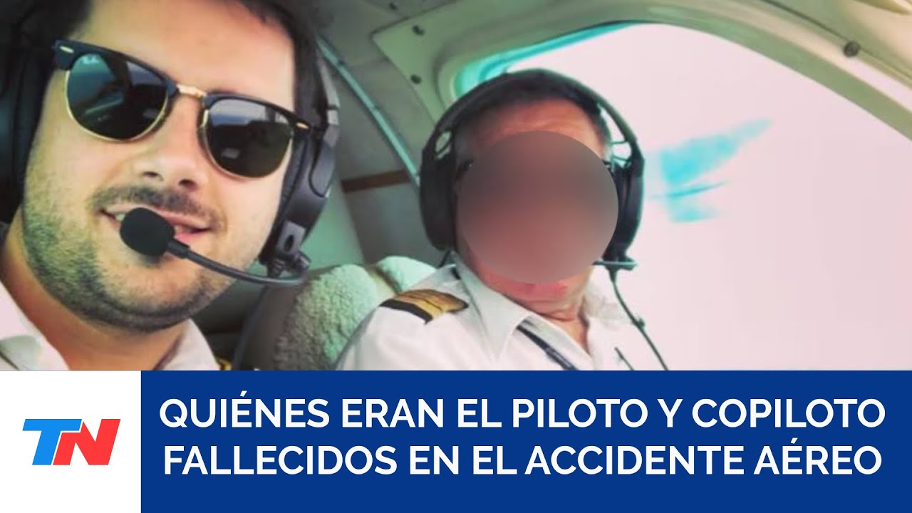 TRAGEDIA AÉREA: quiénes eran el piloto y el copiloto que murieron al estrellarse el avión privado