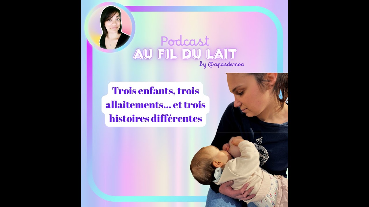 Trois enfants, trois allaitements… et trois histoires différentes