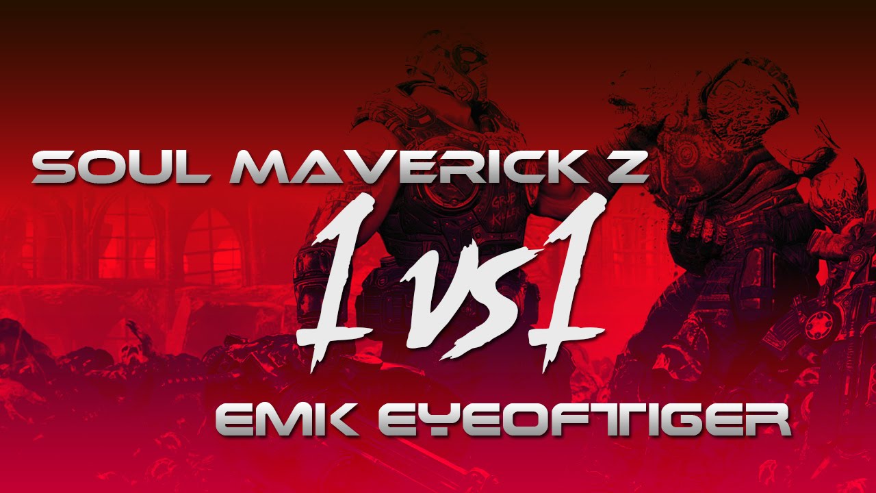 Gears of War 3 - Soul Maverick z vs EMK EyeofTiger -