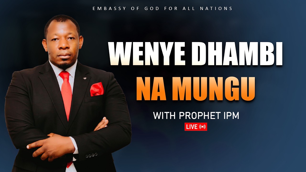 🔴 #LIVE WENYE DHAMBI NA MUNGU