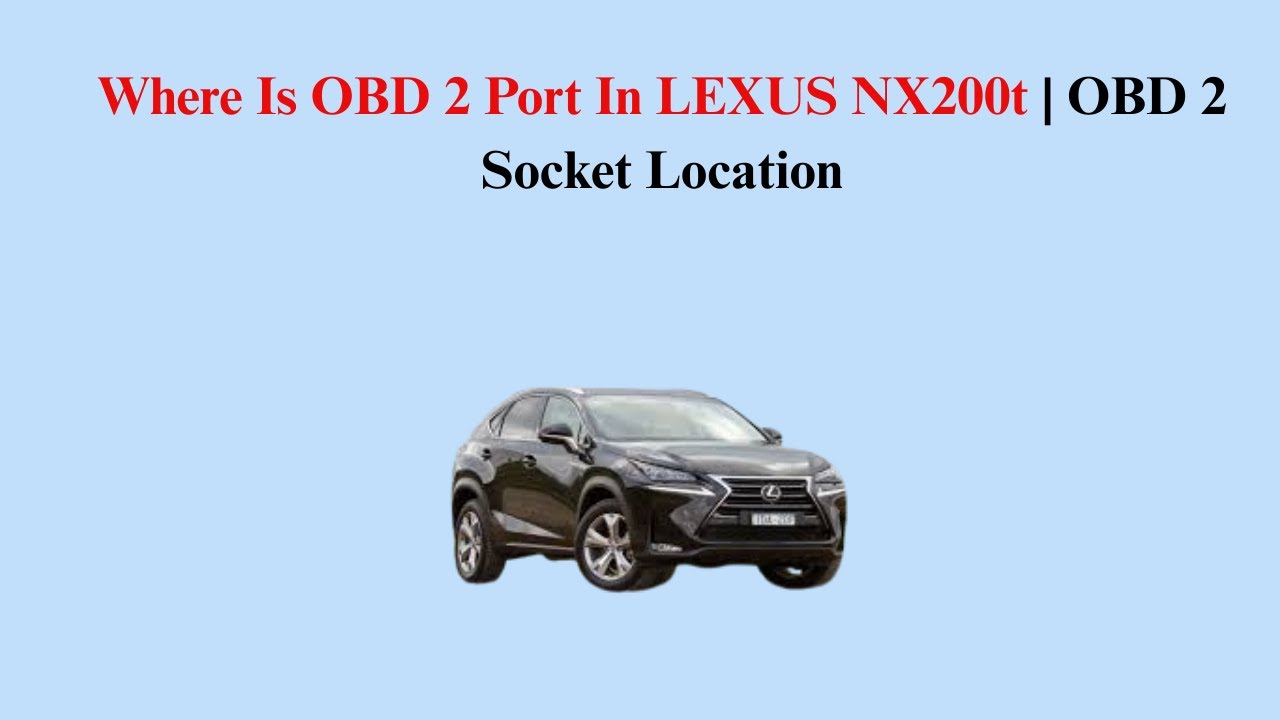 Where Is OBD 2 Port In LEXUS NX200t ( 2014 - 2017 ) | OBD 2 Socket Location