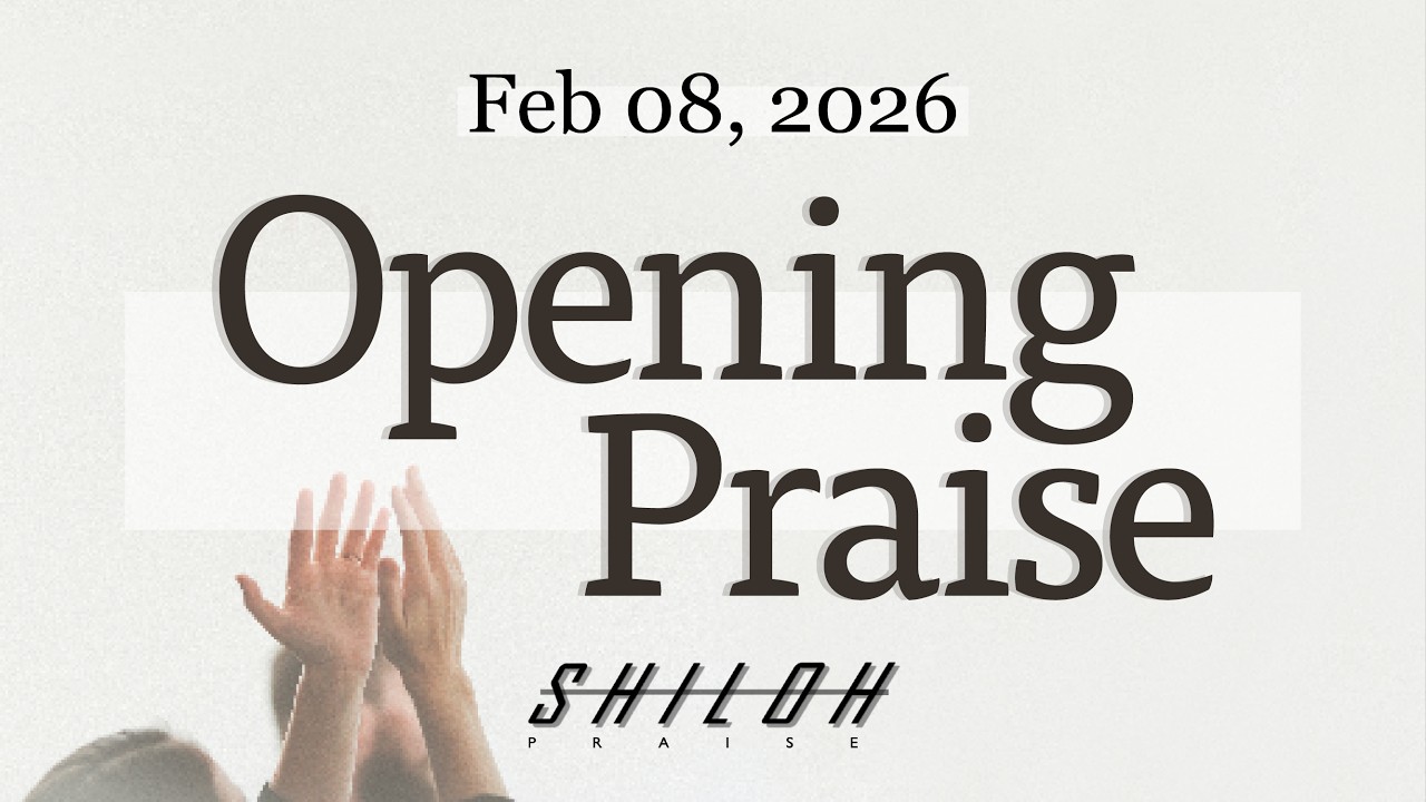 Opening Praise | Feb 08, 2026
