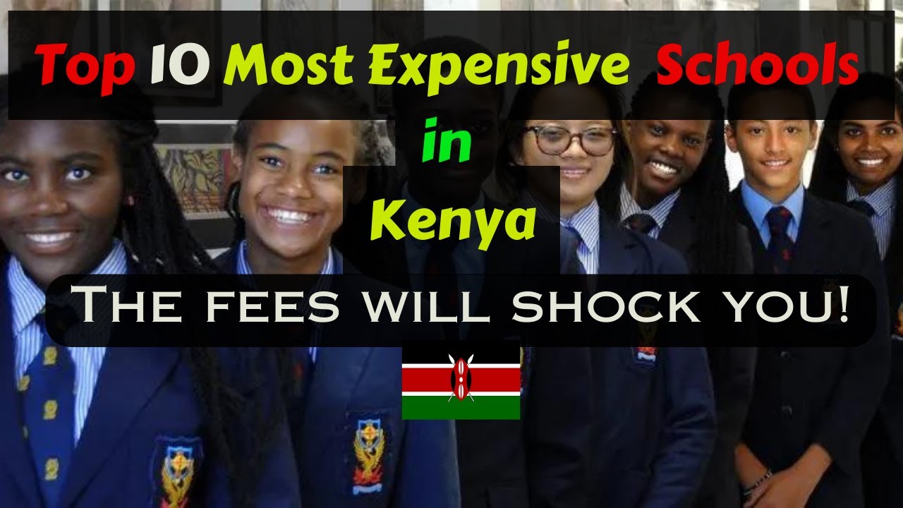 Top 10 Most Expensive Schools in Kenya and Their Fees per Term 2025