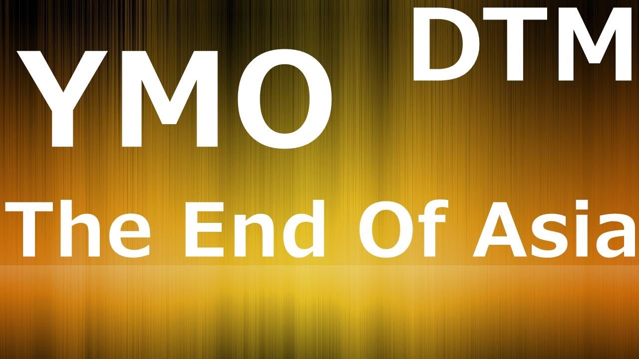 DTM 　YMO 「The End Of Asia」