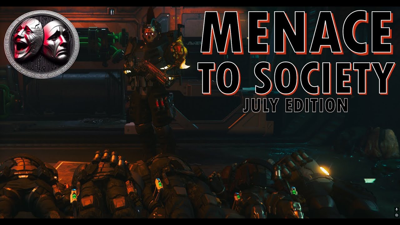 Star Citizen - Menace to Society - July Edition