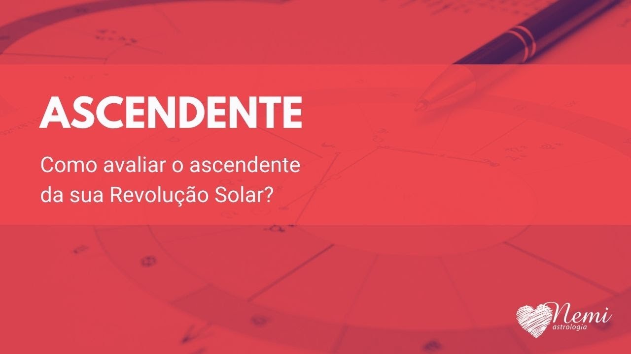 #AULA 21 - Como avaliar o ascendente de uma Revolu&ccedil;&atilde;o Solar