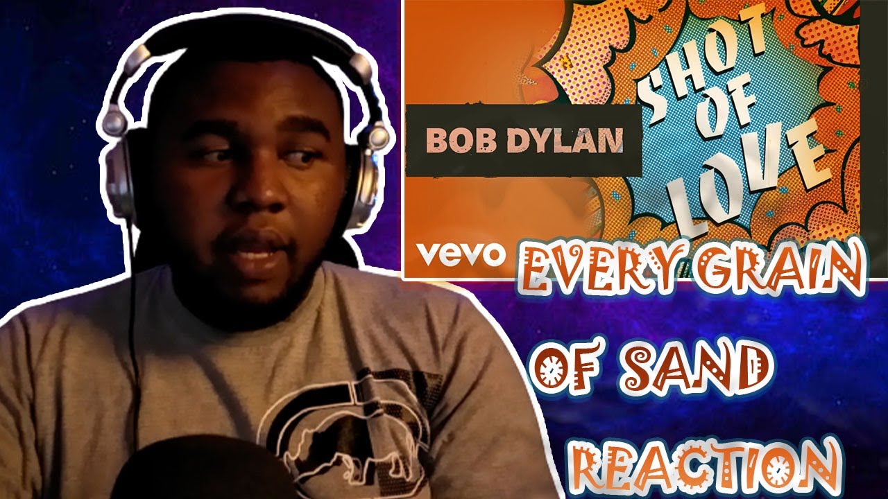 Bob Dylan - Every Grain of Sand Reaction