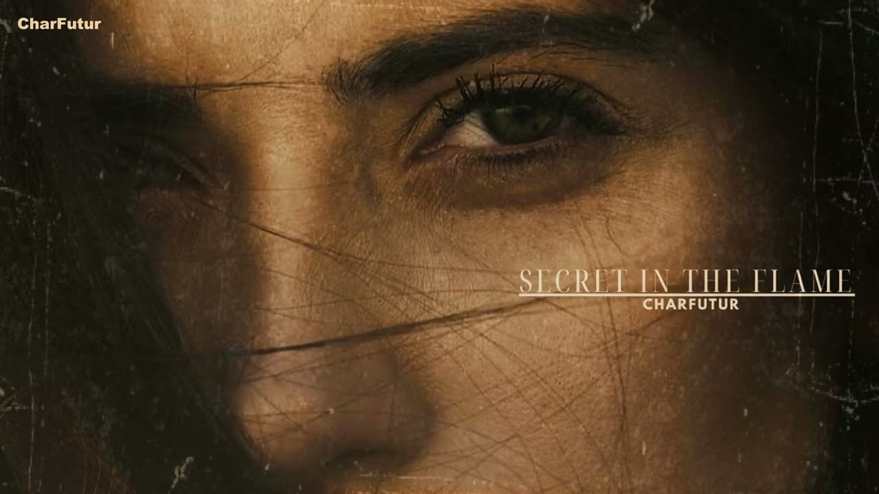 CharFutur - Secret In The Flame