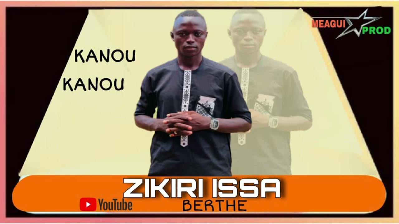 Zikiri issa Berthe KANOU KANOU 2025