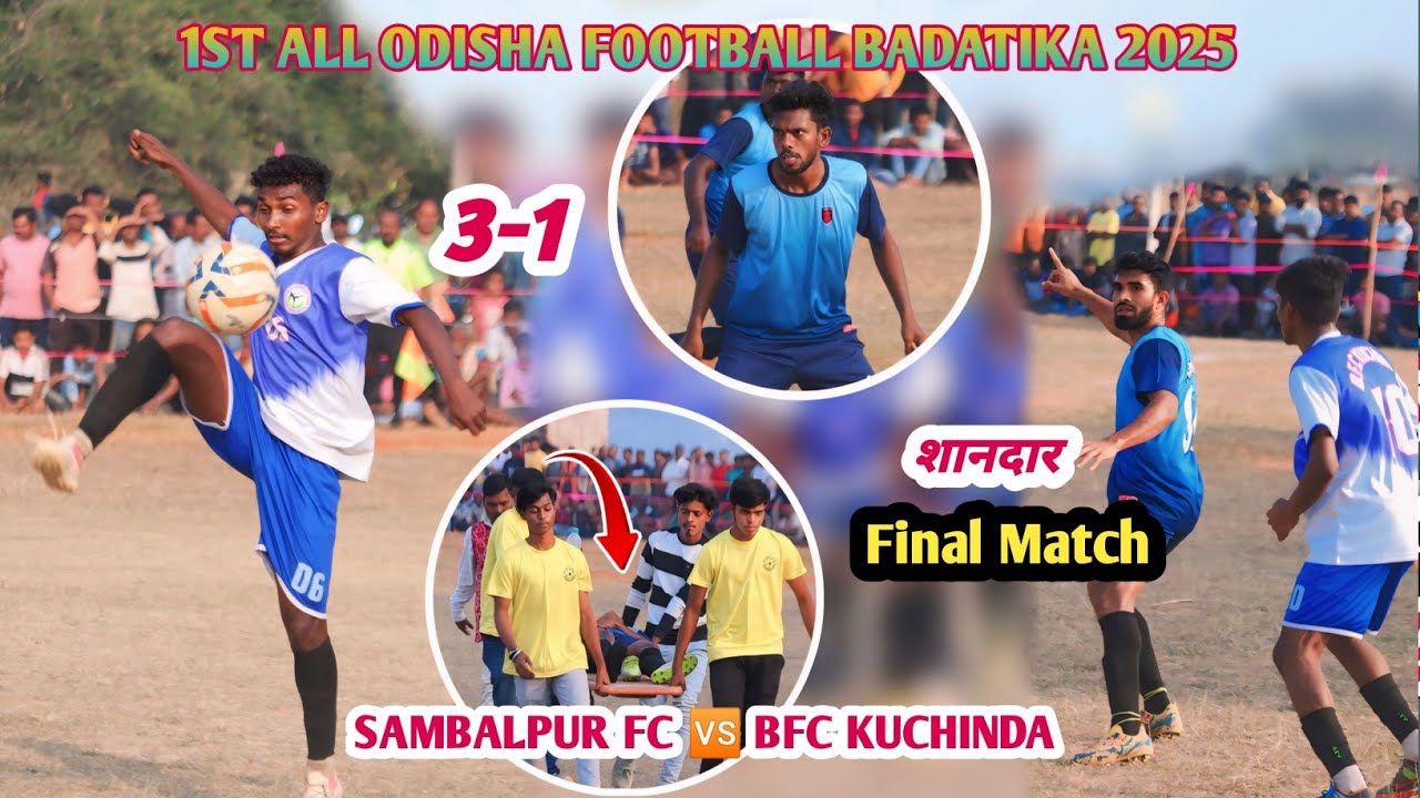 Final Match 3-1 || SAMBALPUR FC 🆚 BFC KUCHINDA || BADATIKA CUP 2025@MrSaratVlogs