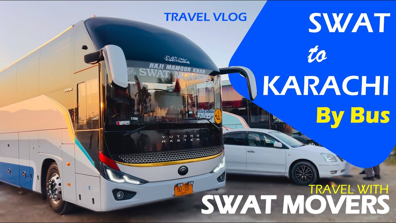 Swat to Karachi by Bus | Swat Movers Yutong Nova Bus | 4K Travel Vlog