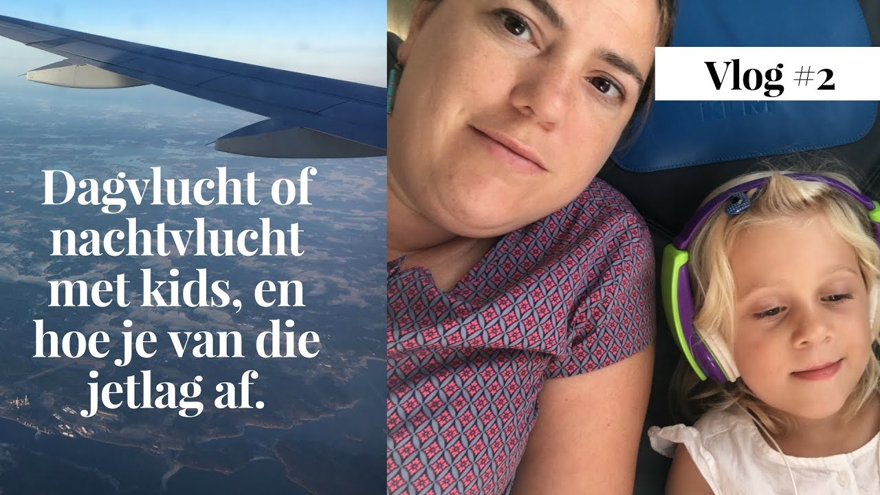 Dagvlucht of nachtvlucht met kinderen / Vlog 2 / Gezin op Reis