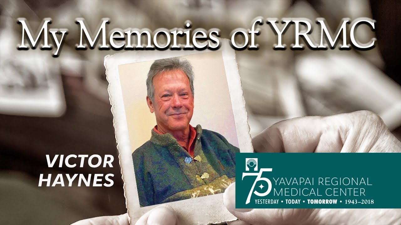 My Memories of Yavapai Regional Medical Center: Victor Haynes