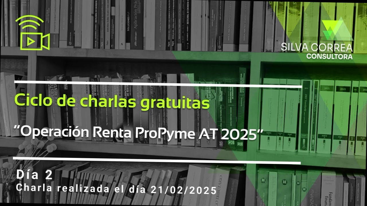 Ciclo de charlas “Operación Renta AT 2025”: Régimen ProPyme AT 2025
