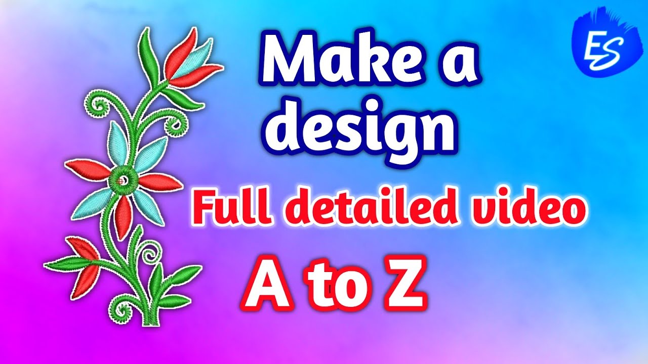 Make A full Design detailed video | Wilcom e4 tutorial