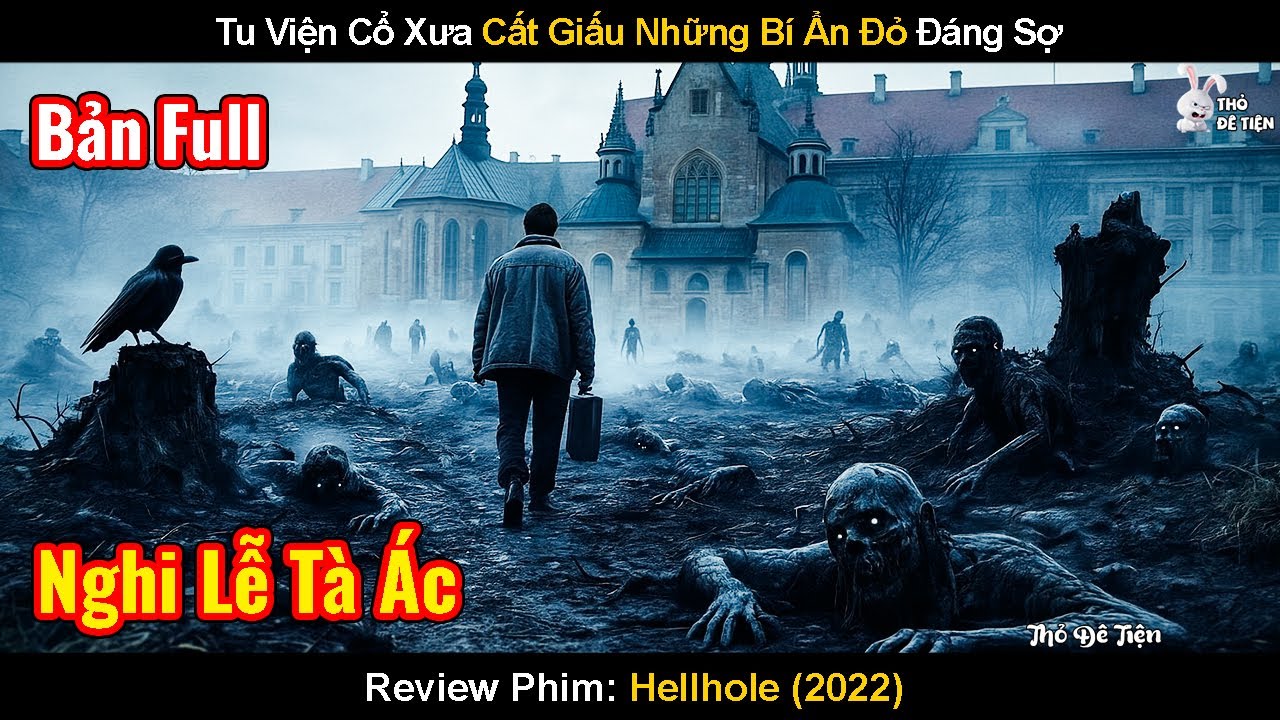 Tu Viện Cổ Xưa Cất Giấu Những Bí Ẩn Đỏ Đáng Sợ | Review Phim: Hellhole | Vực Địa Ngục