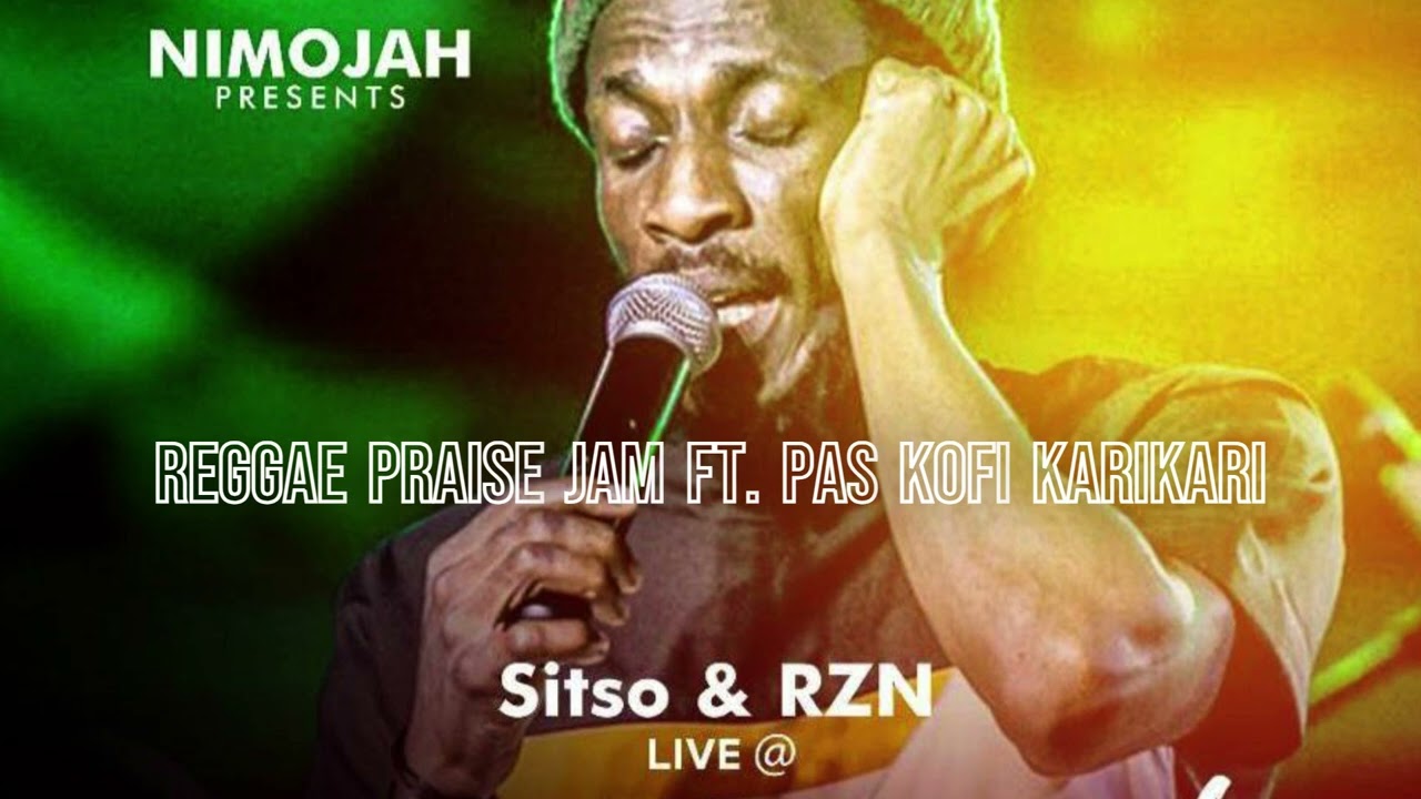 Sitso and RzN Praise Jam Ft. Kofi Karikari