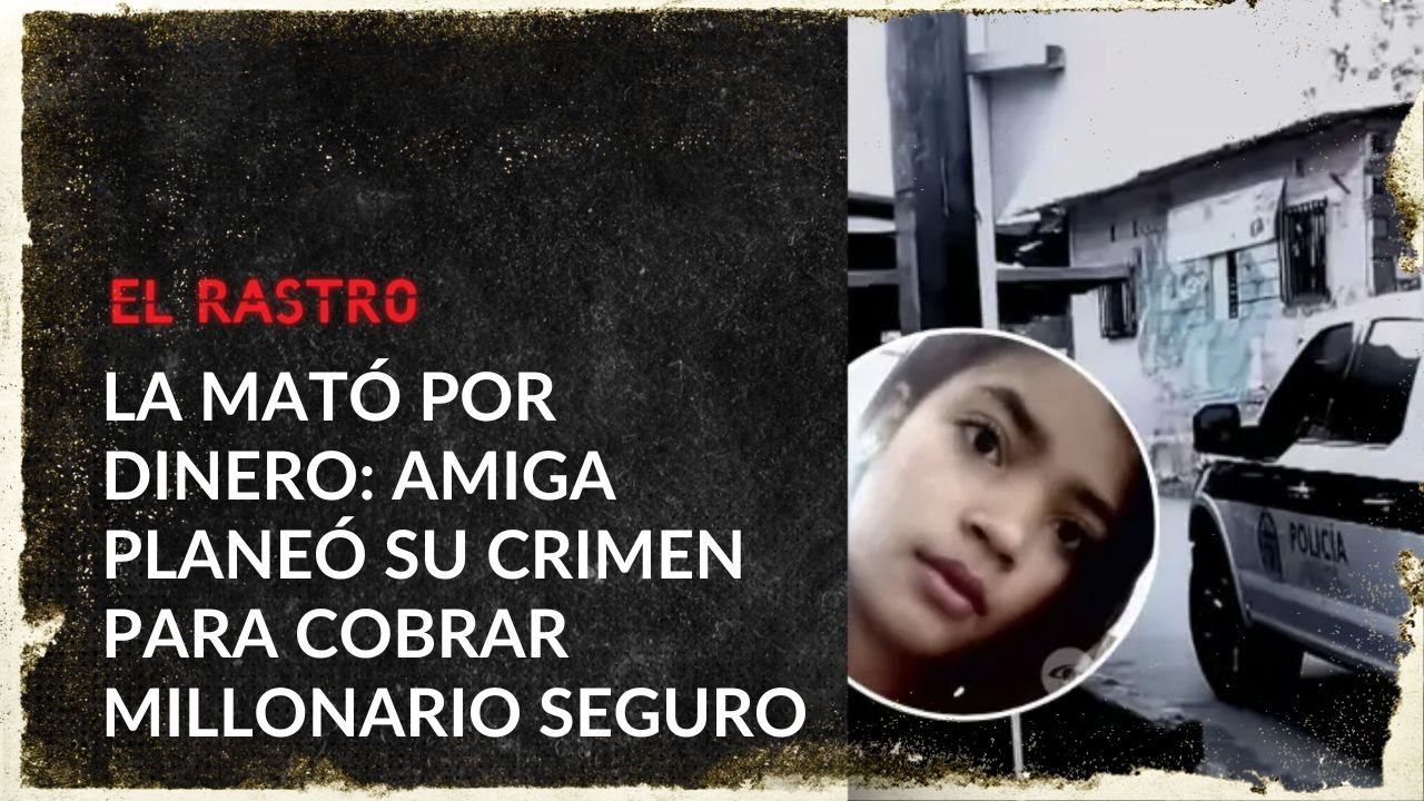 Traición mortal: amiga engañó y asesinó a joven en Itagüí por un millonario seguro - El Rastro