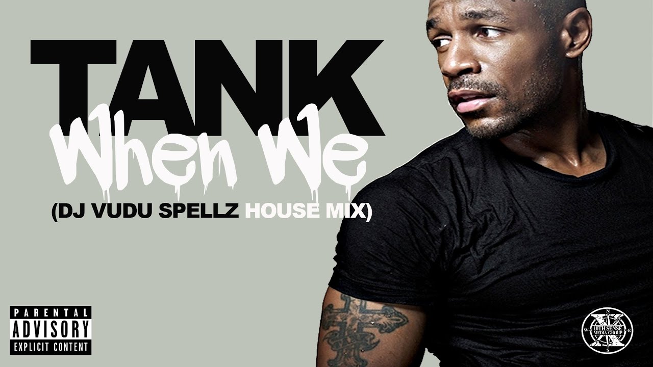 TANK-WHEN WE (VUDU SPELLZ HOUSE MIX)