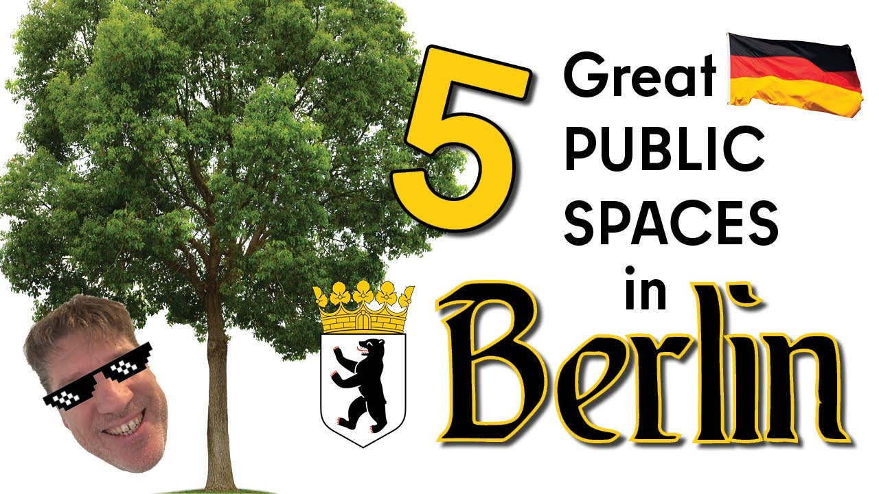 5 of my FAVORITE Public Spaces in Berlin, Germany (Parks & Plazas)