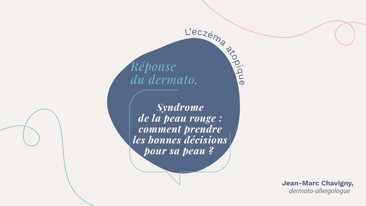 #2 Syndrome de la peau rouge : comment prendre les bonnes décisions pour sa peau ?