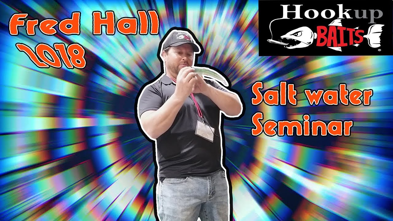 Fred Hall 2018 Long beach Hookup baits seminar